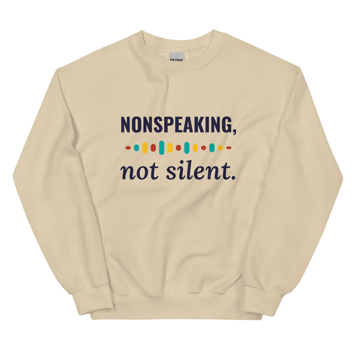 Nonspeaking, Not Silent Adult Sweatshirt in Sand, flat front view