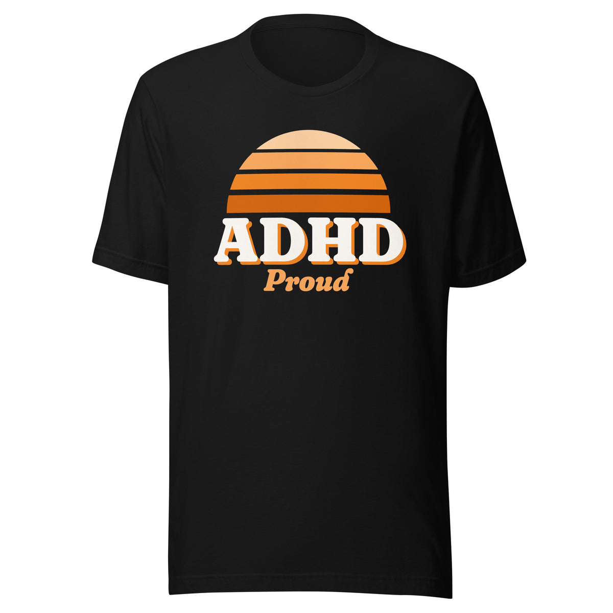 ADHD Proud tee in Black, front view.