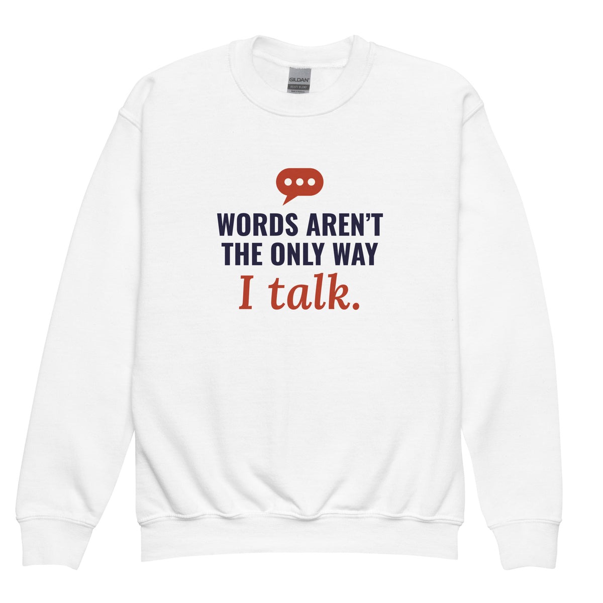 Words Aren’t the Only Way I Talk Youth Sweatshirt in White, flat front view