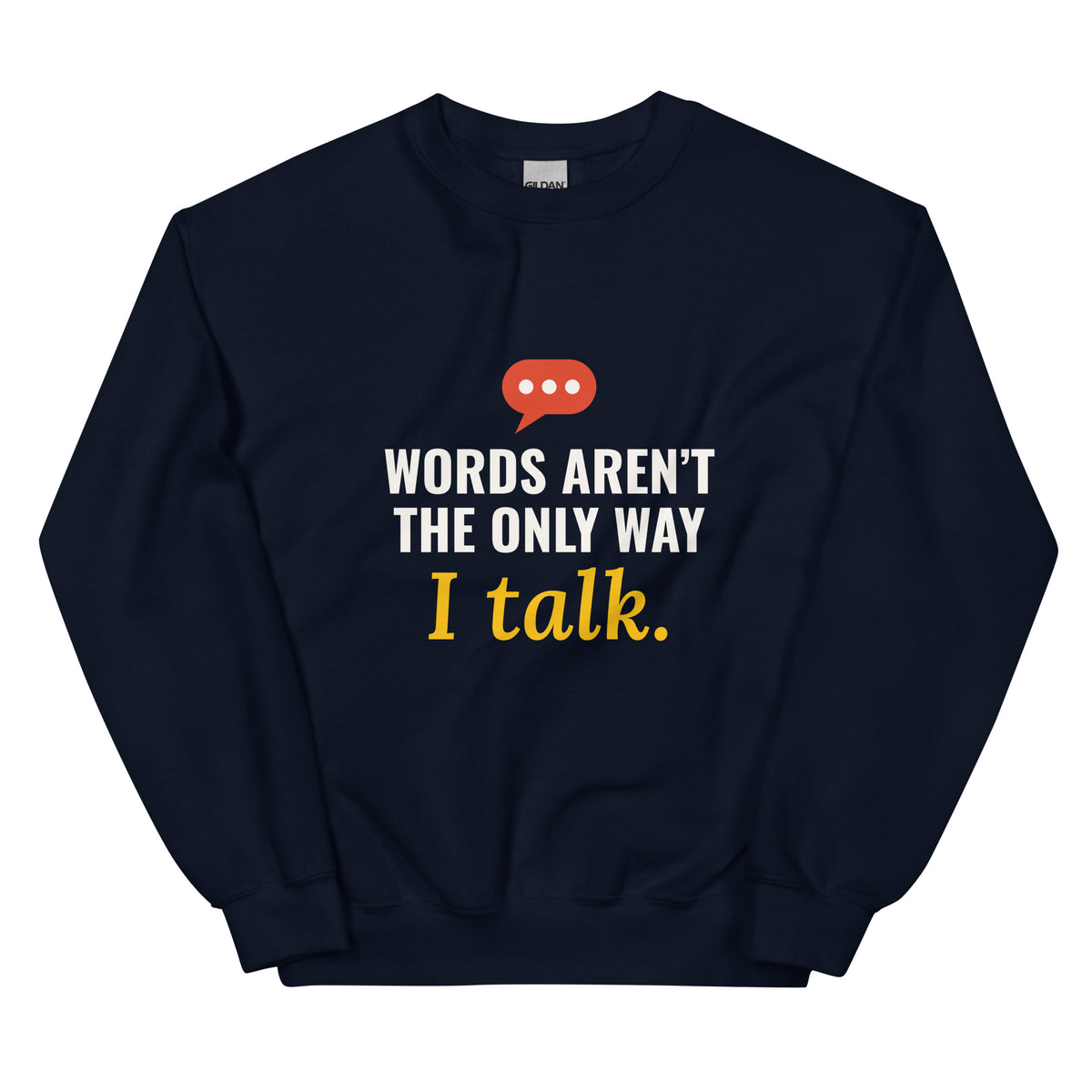 Navy Words Aren’t the Only Way I Talk sweatshirt with light print