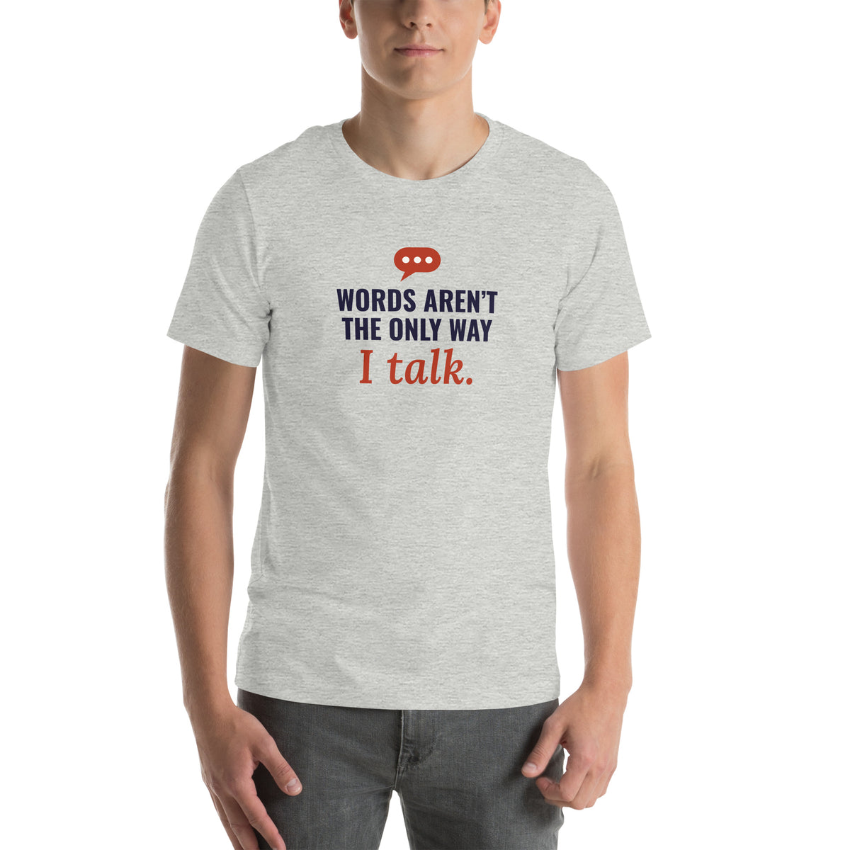 Words Aren’t the Only Way I Talk Adult Tee in Athletic Heather, flat front view