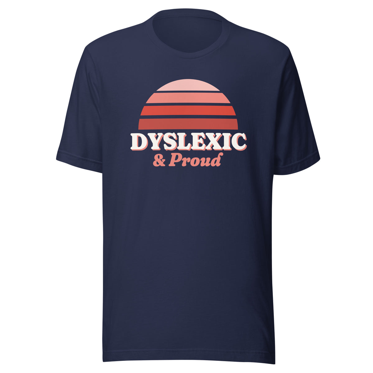 Dyslexic & Proud tee in Navy, front view.