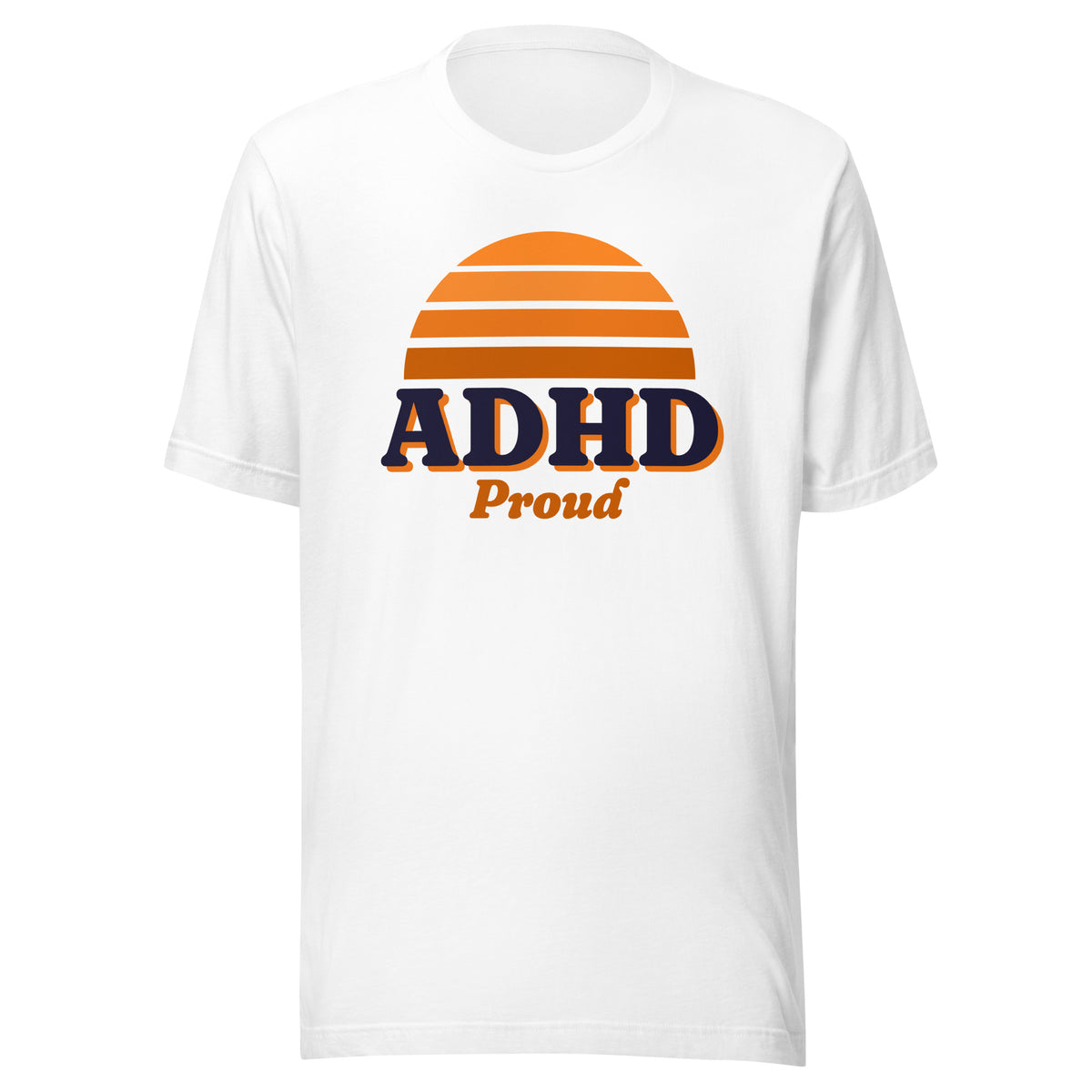 ADHD Proud tee in White, front view.