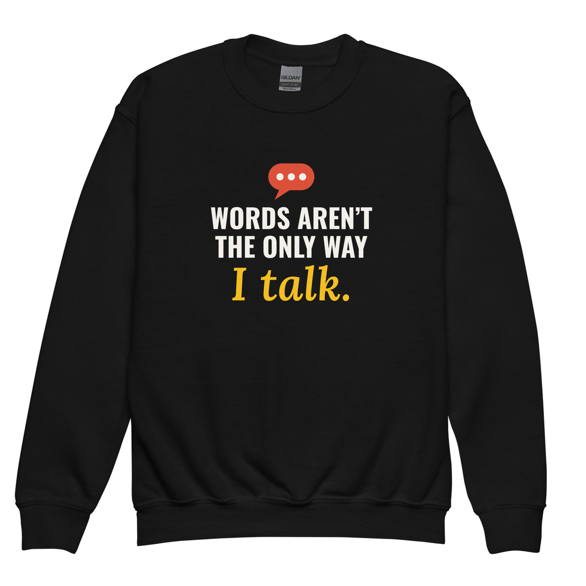 Black Words Aren’t the Only Way I Talk youth sweatshirt with light print