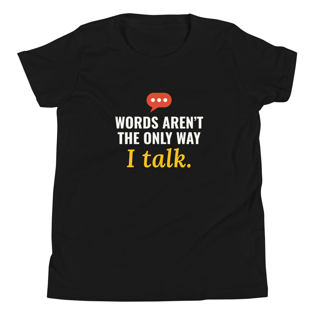 Black Words Aren’t the Only Way I Talk youth tee with light print